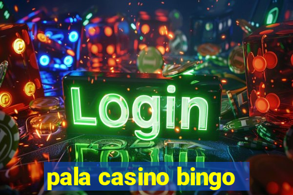 pala casino bingo