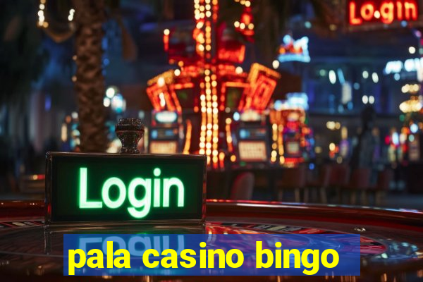 pala casino bingo