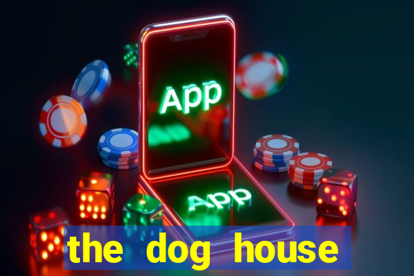 the dog house megaways slots