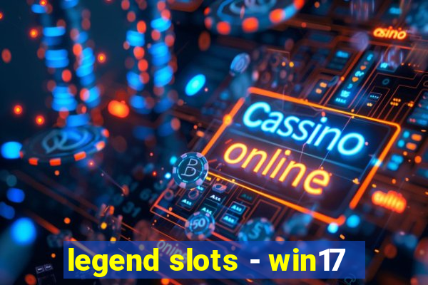 legend slots - win17