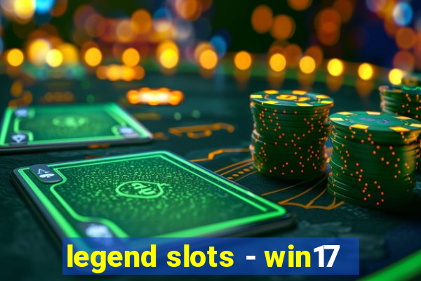 legend slots - win17