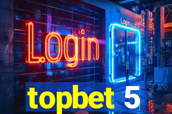 topbet 5