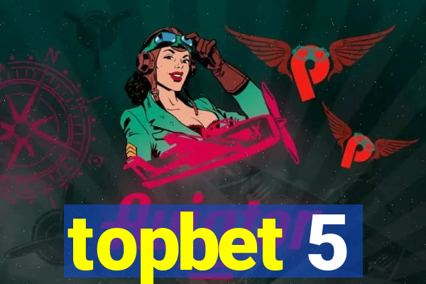 topbet 5