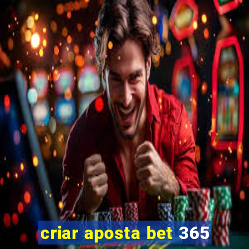 criar aposta bet 365