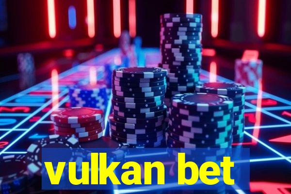 vulkan bet