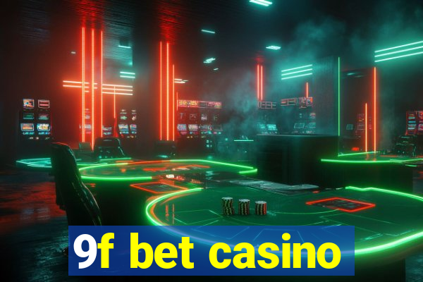 9f bet casino