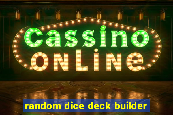 random dice deck builder