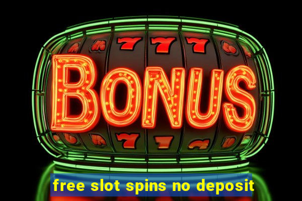 free slot spins no deposit