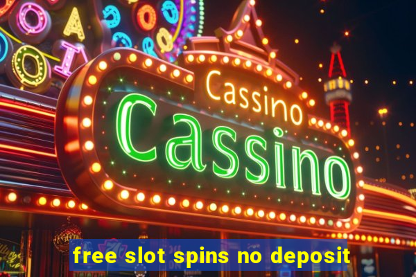 free slot spins no deposit