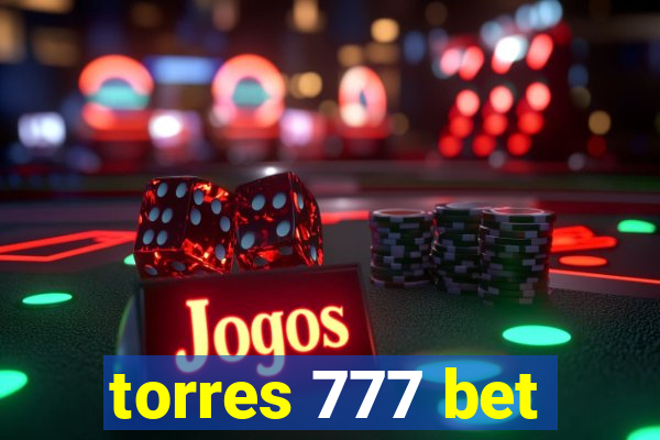 torres 777 bet