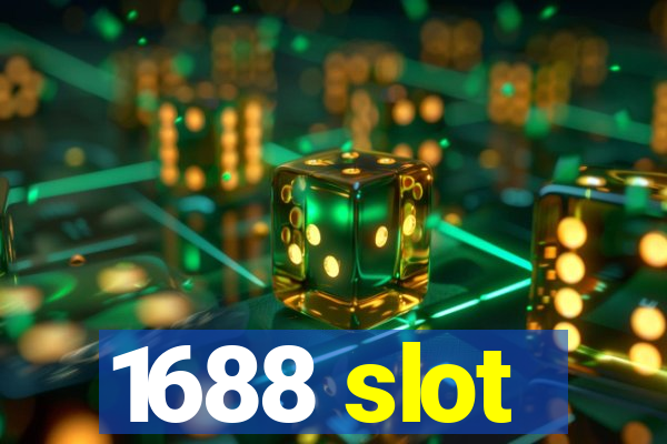 1688 slot