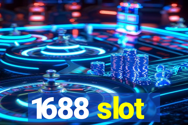 1688 slot