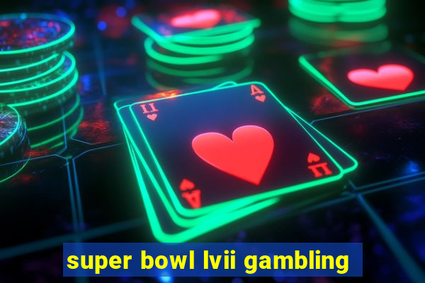 super bowl lvii gambling