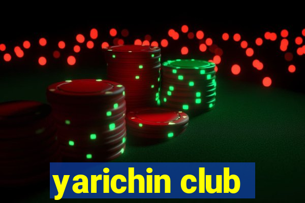 yarichin club