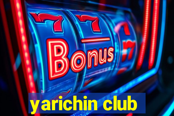 yarichin club