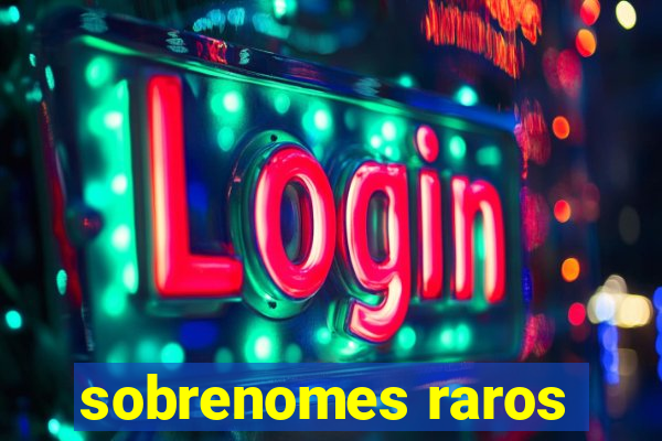 sobrenomes raros