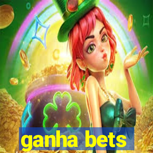 ganha bets