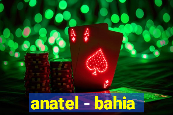 anatel - bahia