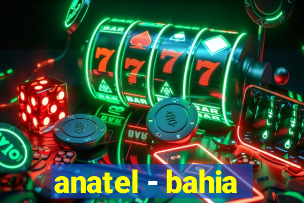 anatel - bahia