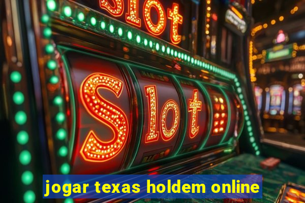 jogar texas holdem online