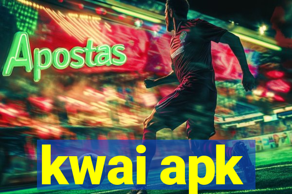 kwai apk