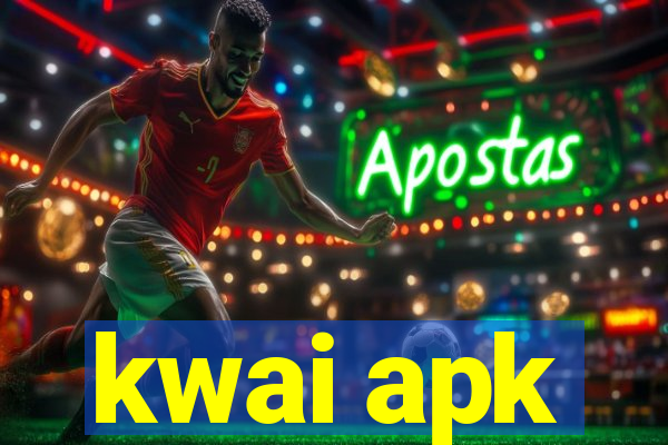 kwai apk