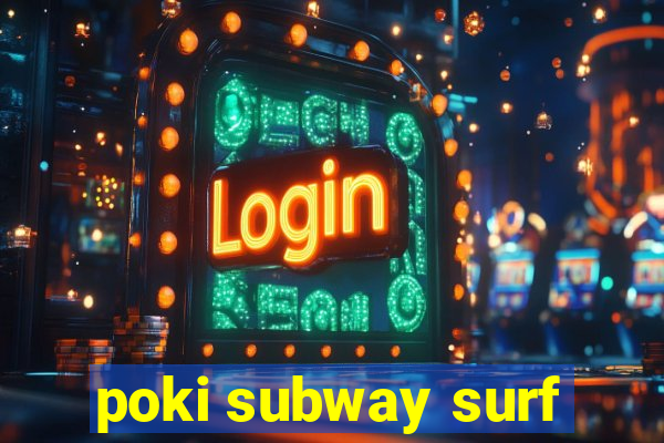 poki subway surf