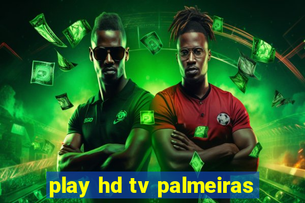 play hd tv palmeiras