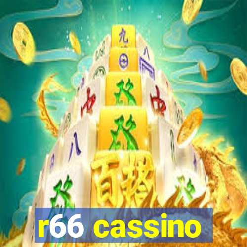 r66 cassino