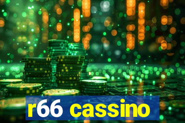 r66 cassino