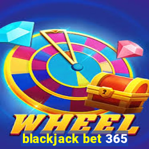 blackjack bet 365