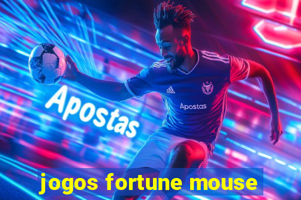 jogos fortune mouse