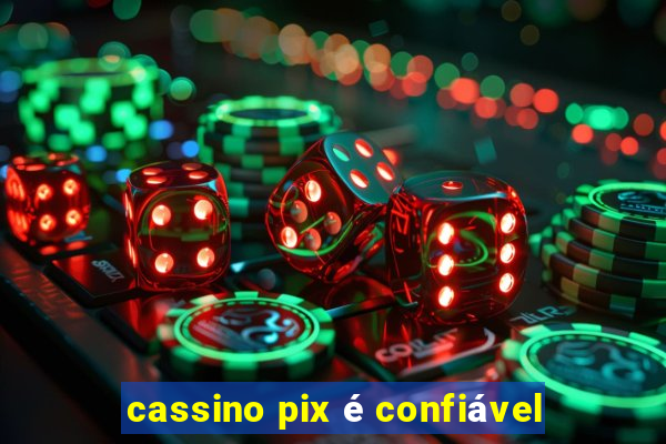 cassino pix é confiável