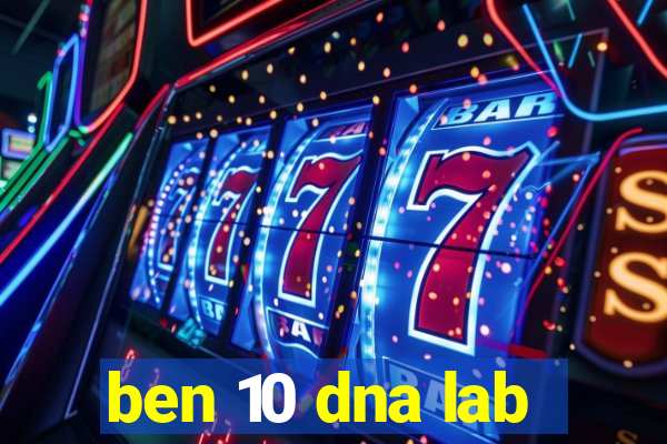 ben 10 dna lab