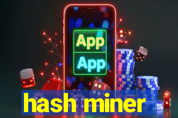 hash miner