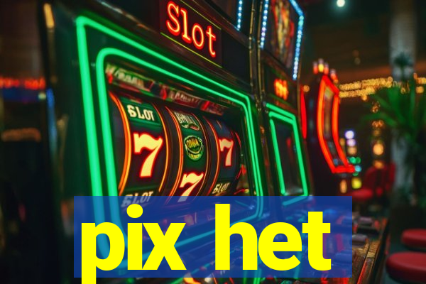 pix het