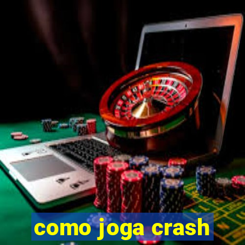 como joga crash