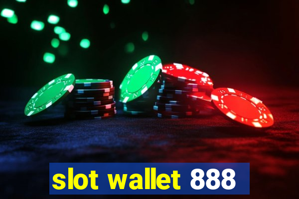 slot wallet 888