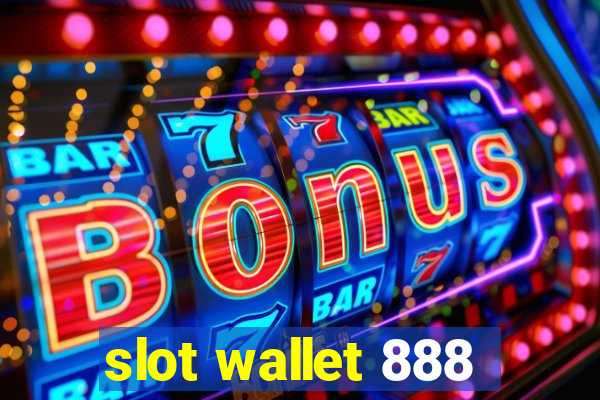 slot wallet 888