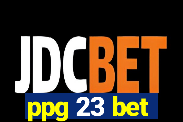 ppg 23 bet