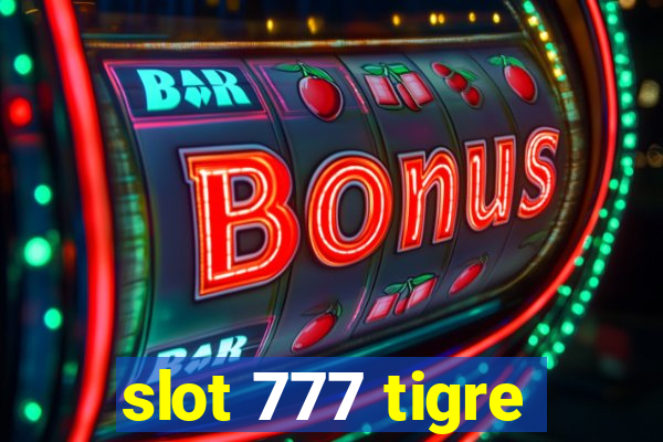 slot 777 tigre