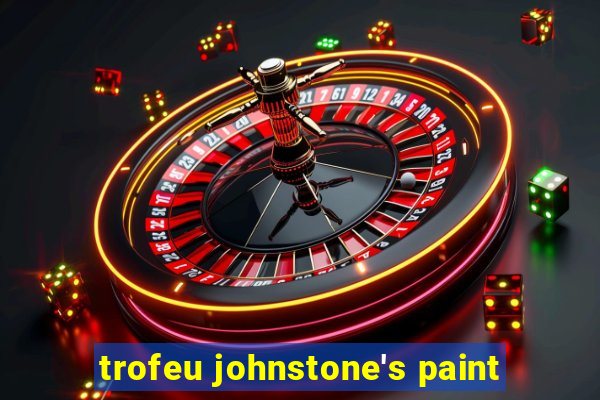 trofeu johnstone's paint