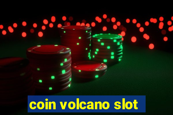 coin volcano slot