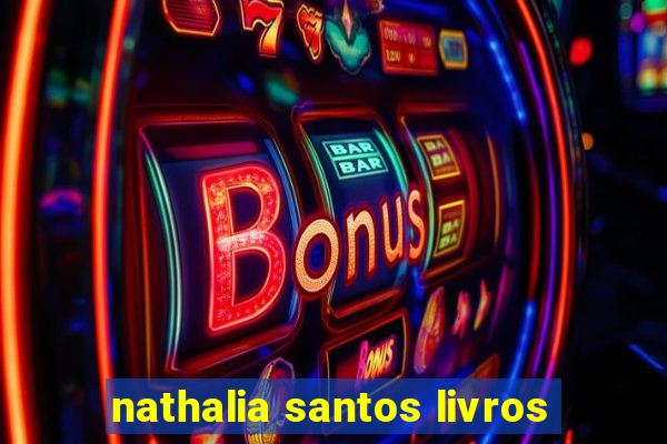 nathalia santos livros