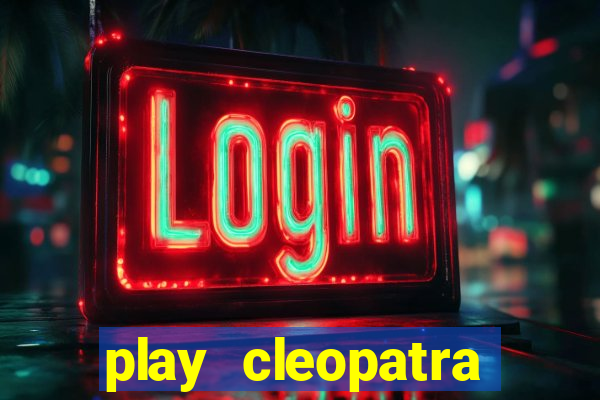 play cleopatra slots for free