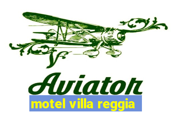 motel villa reggia