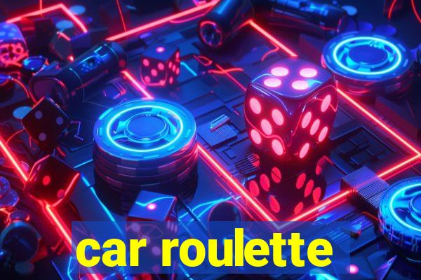 car roulette