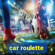 car roulette