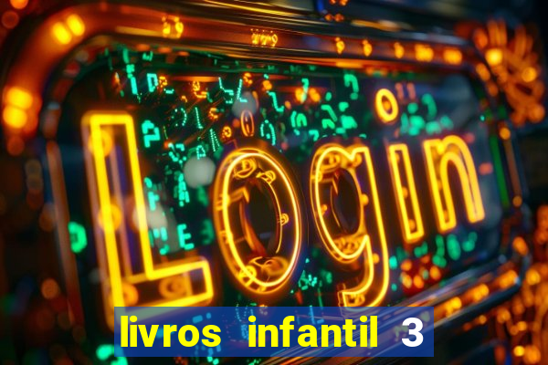 livros infantil 3 anos pdf