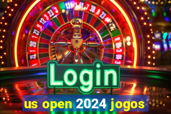 us open 2024 jogos